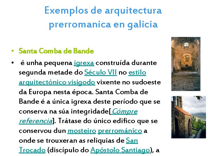 Exemplos de arquitectura prerromanica en galicia • Santa Comba de Bande • é unha