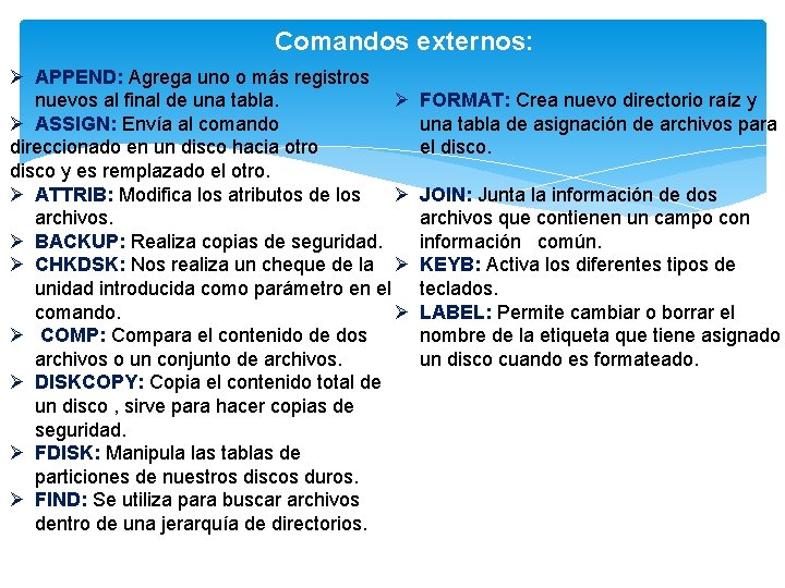 Comandos externos: Ø APPEND: Agrega uno o más registros nuevos al final de una Comandos externos: Ø APPEND: Agrega uno o más registros nuevos al final de una