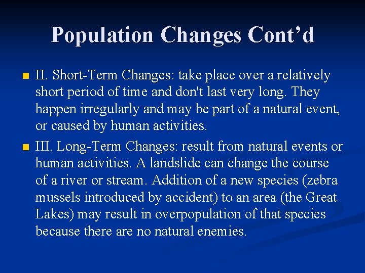 Population Changes Cont’d n n II. Short-Term Changes: take place over a relatively short Population Changes Cont’d n n II. Short-Term Changes: take place over a relatively short