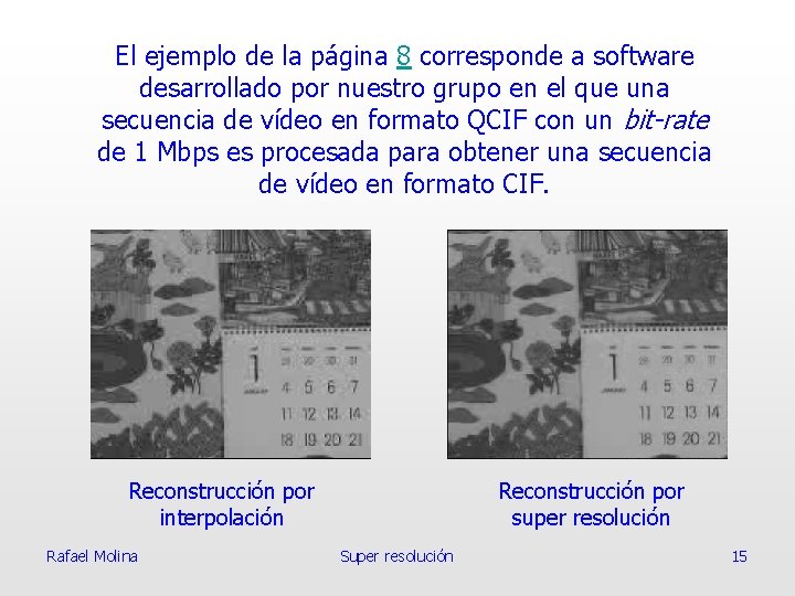El ejemplo de la página 8 corresponde a software desarrollado por nuestro grupo en