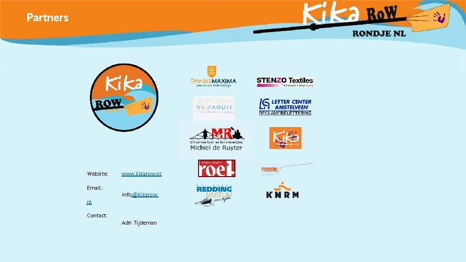 Partners Website: Email: nl Contact: www. kikarow. nl info@kikarow. Adri Tijdeman 