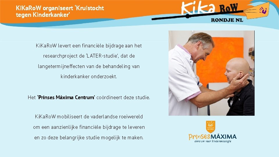 Ki. Ka. Ro. W organiseert ‘Kruistocht tegen Kinderkanker’ Ki. Ka. Ro. W levert een