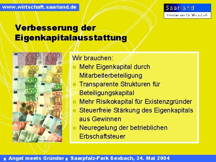 www. wirtschaft. saarland. de Verbesserung der Eigenkapitalausstattung Wir brauchen: n Mehr Eigenkapital durch Mitarbeiterbeteiligung