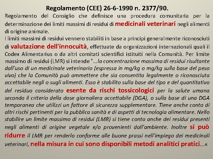 Regolamento (CEE) 26 -6 -1990 n. 2377/90. Regolamento del Consiglio che definisce una procedura