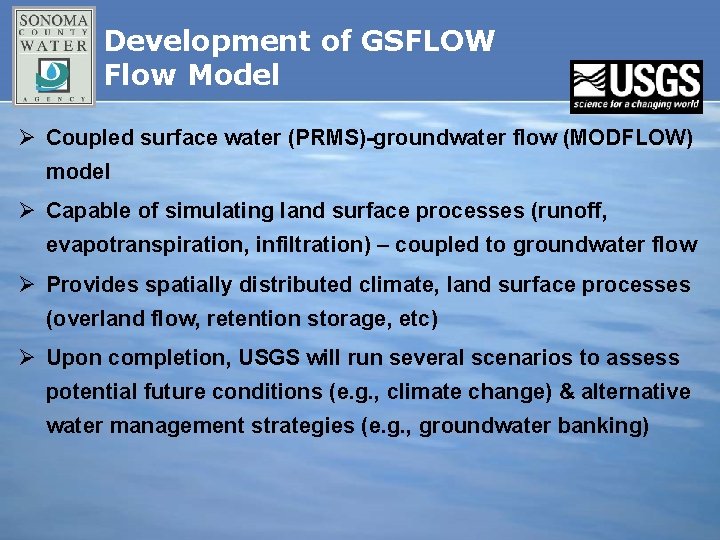 Development of GSFLOW Flow Model Ø Coupled surface water (PRMS)-groundwater flow (MODFLOW) model Ø