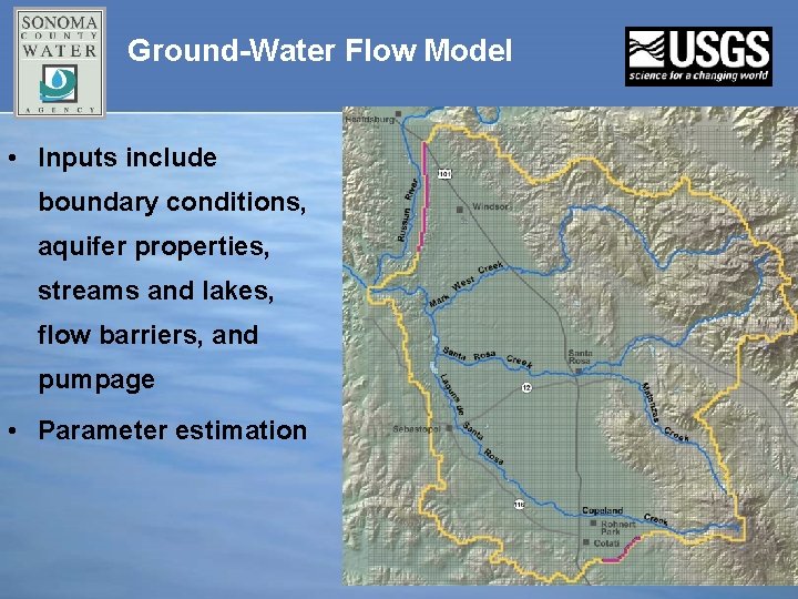 Ground-Water Flow Model • Inputs include boundary conditions, aquifer properties, streams and lakes, flow