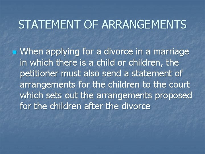 STATEMENT OF ARRANGEMENTS n When applying for a divorce in a marriage in which
