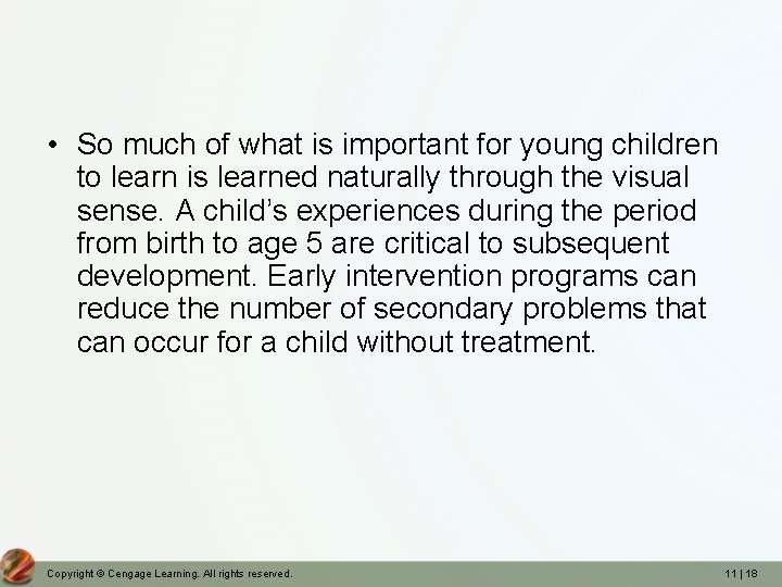  • So much of what is important for young children to learn is