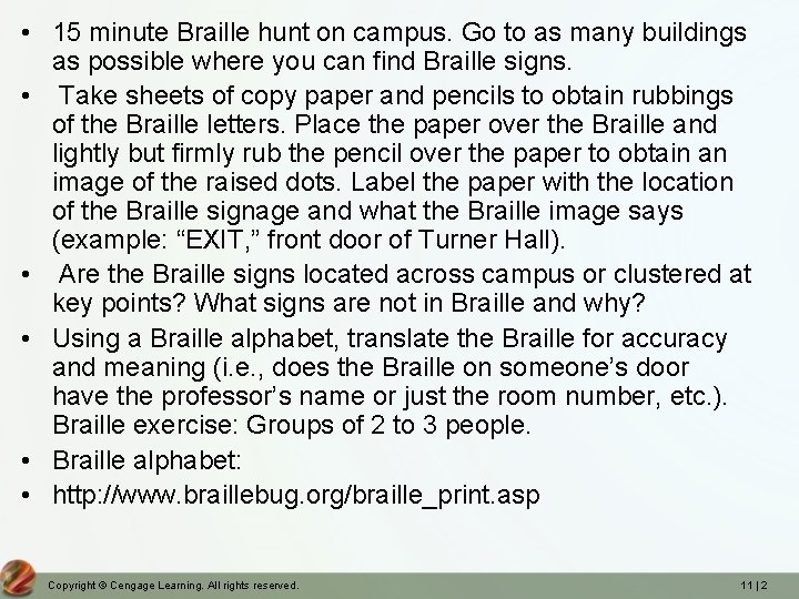  • 15 minute Braille hunt on campus. Go to as many buildings as