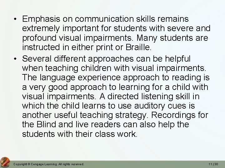  • Emphasis on communication skills remains extremely important for students with severe and