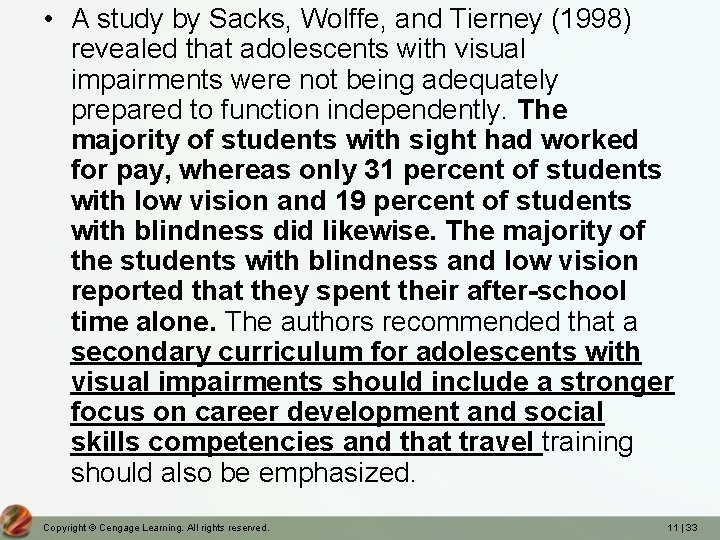  • A study by Sacks, Wolffe, and Tierney (1998) revealed that adolescents with