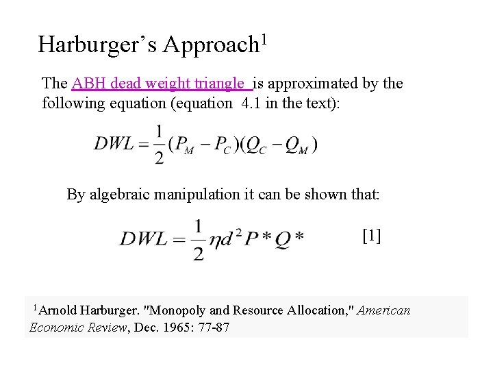 Harburger’s Approach 1 The ABH dead weight triangle is approximated by the following equation Harburger’s Approach 1 The ABH dead weight triangle is approximated by the following equation