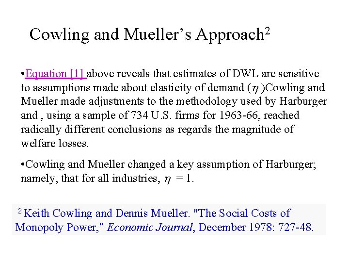 Cowling and Mueller’s Approach 2 • Equation [1] above reveals that estimates of DWL