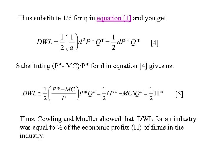 Thus substitute 1/d for in equation [1] and you get: [4] Substituting (P*- MC)/P*