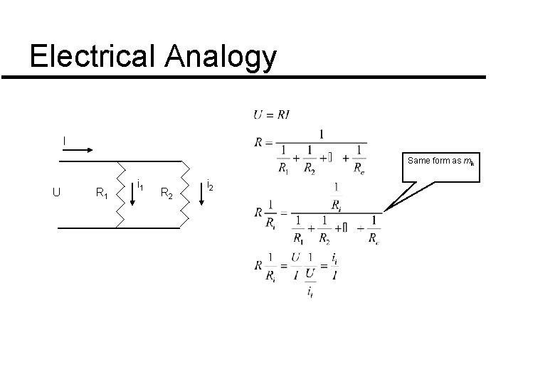 Electrical Analogy I Same form as mik U R 1 i 1 R 2 Electrical Analogy I Same form as mik U R 1 i 1 R 2