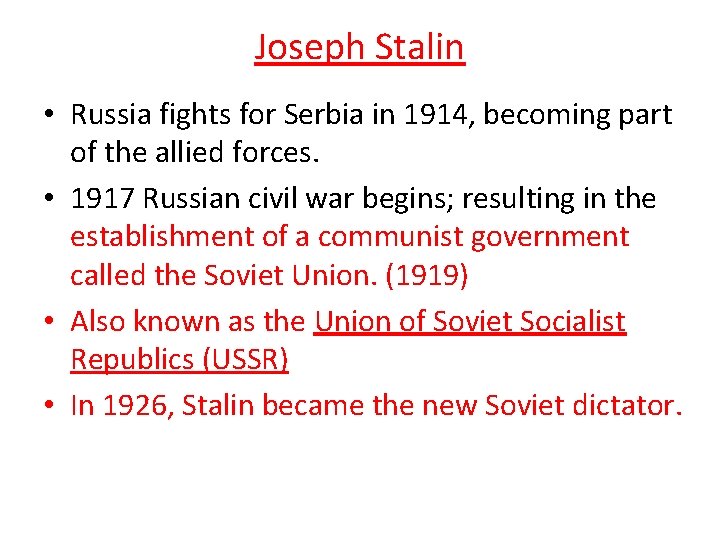 Joseph Stalin • Russia fights for Serbia in 1914, becoming part of the allied