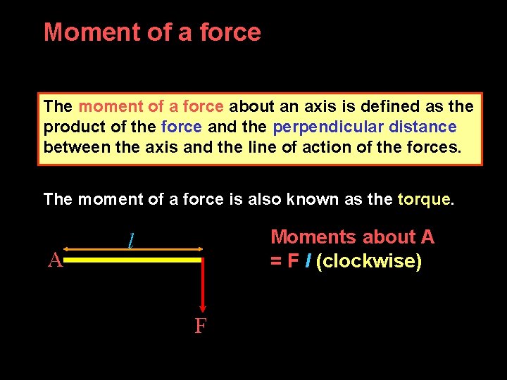 Moment of a force The moment of a force about an axis is defined