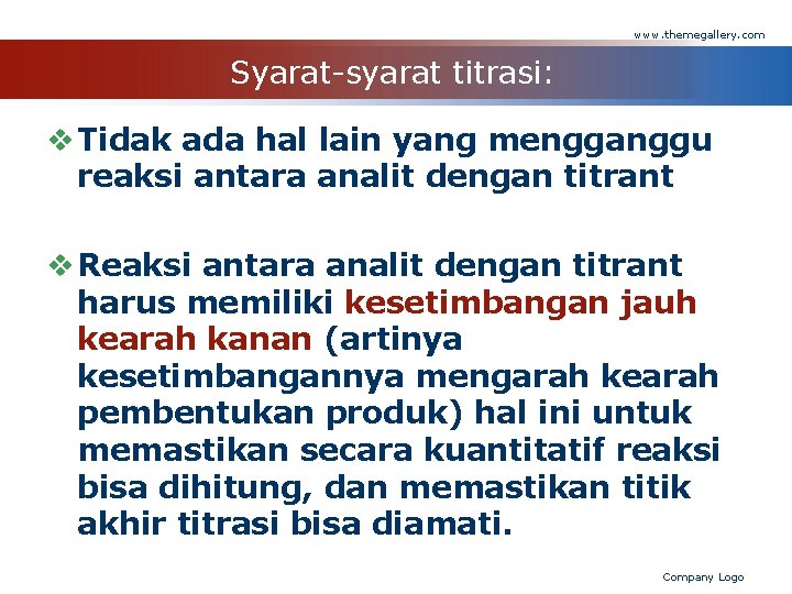 www. themegallery. com Syarat-syarat titrasi: v Tidak ada hal lain yang mengganggu reaksi antara