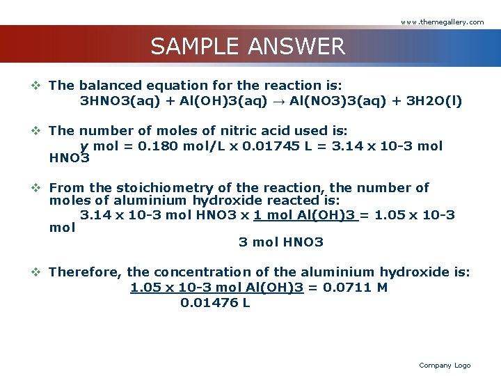 www. themegallery. com SAMPLE ANSWER v The balanced equation for the reaction is: 3