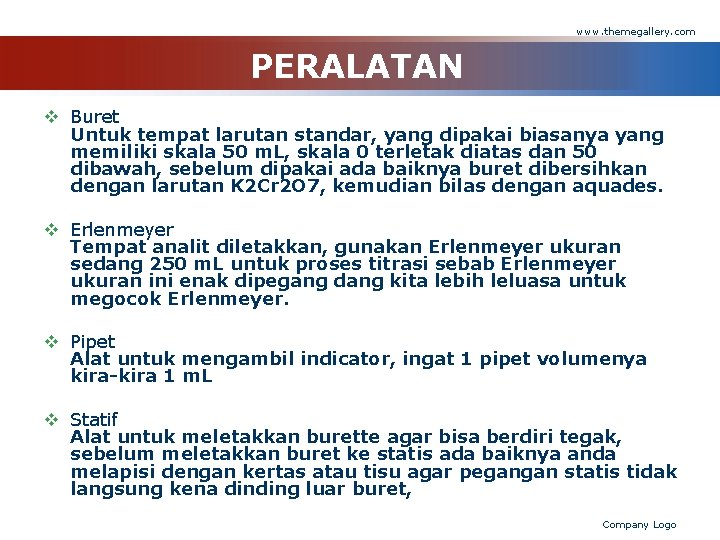 www. themegallery. com PERALATAN v Buret Untuk tempat larutan standar, yang dipakai biasanya yang