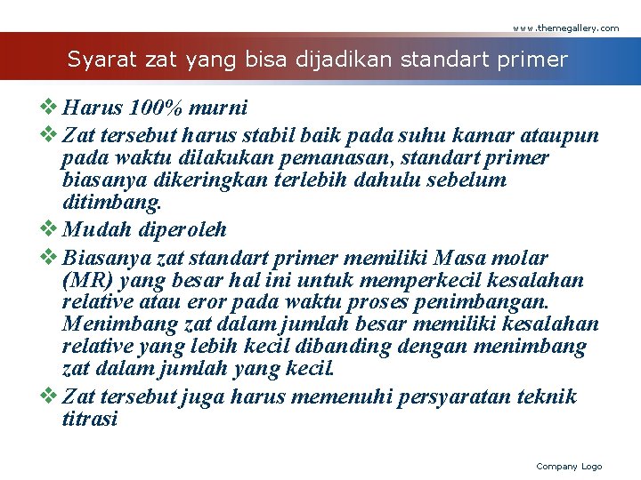 www. themegallery. com Syarat zat yang bisa dijadikan standart primer v Harus 100% murni