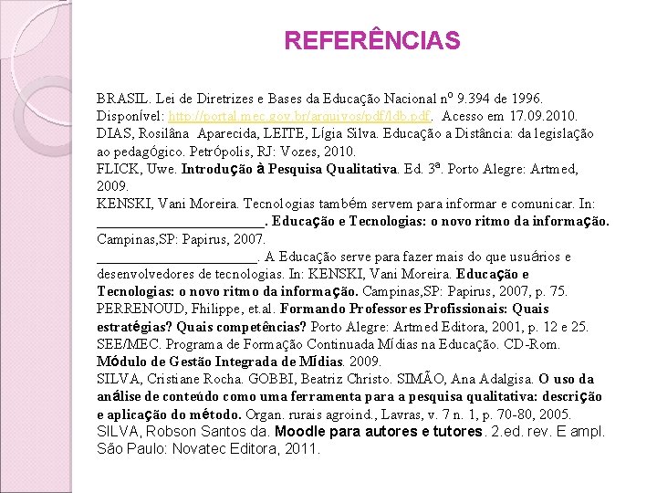 REFERÊNCIAS BRASIL. Lei de Diretrizes e Bases da Educação Nacional nº 9. 394 de REFERÊNCIAS BRASIL. Lei de Diretrizes e Bases da Educação Nacional nº 9. 394 de