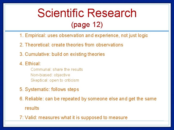 Scientific Research (page 12) 1. 1. Empirical: uses observation and experience, not just logic