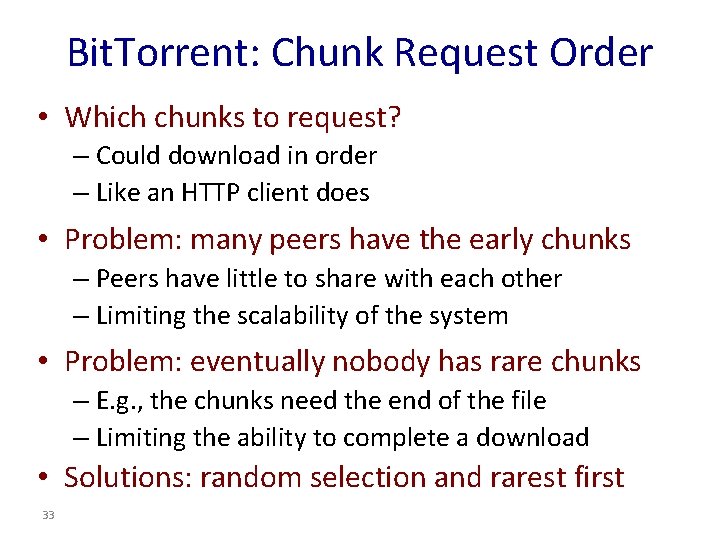 Bit. Torrent: Chunk Request Order • Which chunks to request? – Could download in Bit. Torrent: Chunk Request Order • Which chunks to request? – Could download in