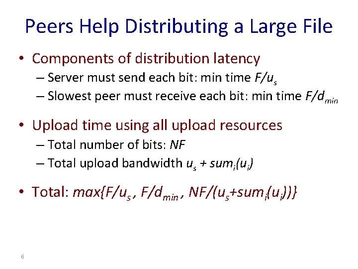 Peers Help Distributing a Large File • Components of distribution latency – Server must Peers Help Distributing a Large File • Components of distribution latency – Server must