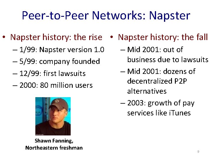 Peer-to-Peer Networks: Napster • Napster history: the rise • Napster history: the fall – Peer-to-Peer Networks: Napster • Napster history: the rise • Napster history: the fall –