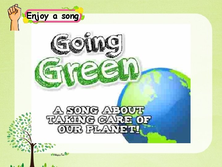 Enjoy a song 