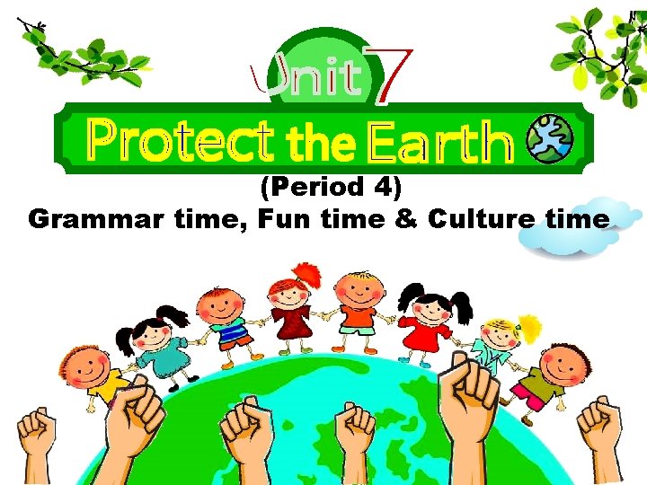 (Period 4) Grammar time, Fun time & Culture time 