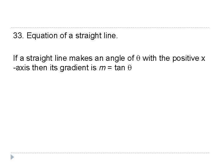 33. Equation of a straight line. If a straight line makes an angle of 33. Equation of a straight line. If a straight line makes an angle of