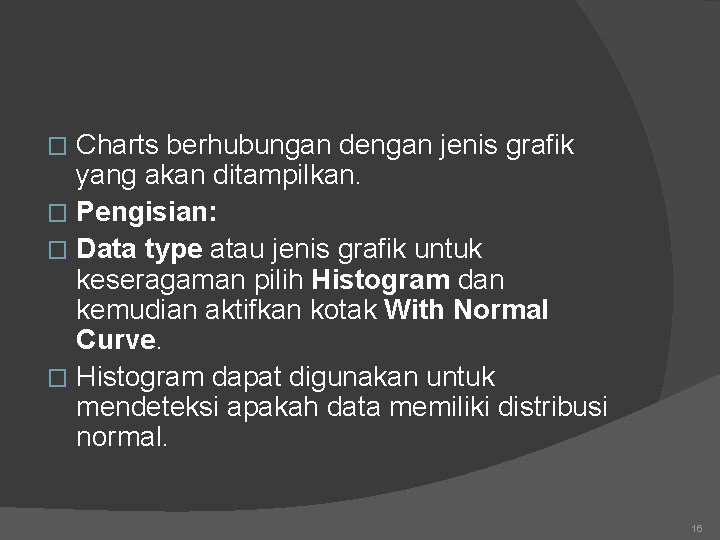 Charts berhubungan dengan jenis grafik yang akan ditampilkan. � Pengisian: � Data type atau