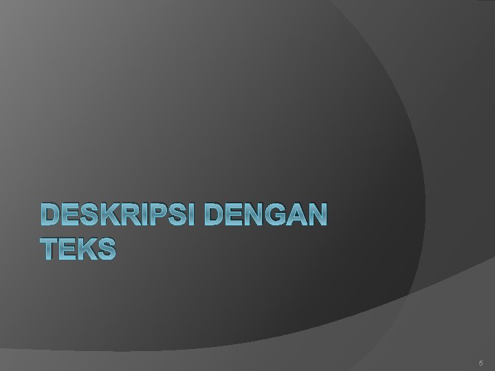 DESKRIPSI DENGAN TEKS 5 