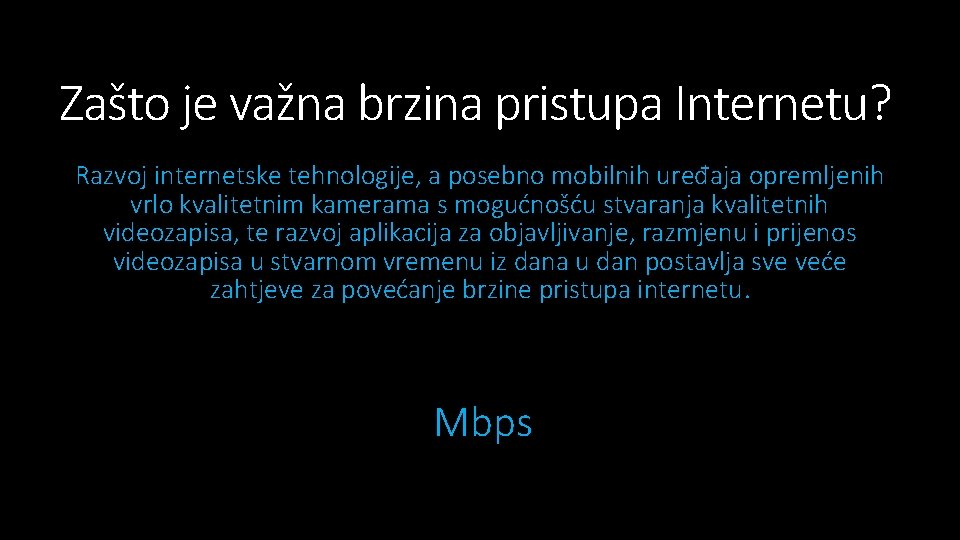 Zašto je važna brzina pristupa Internetu? Razvoj internetske tehnologije, a posebno mobilnih uređaja opremljenih