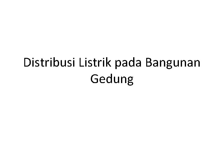 Distribusi Listrik pada Bangunan Gedung 