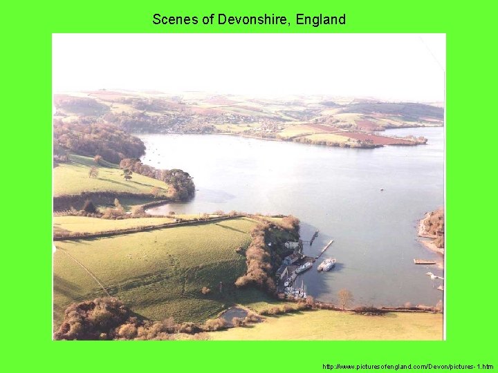 Scenes of Devonshire, England http: //www. picturesofengland. com/Devon/pictures-1. htm 