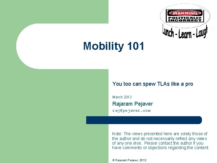 Mobility 101 You too can spew TLAs like a pro March 2012 Rajaram Pejaver