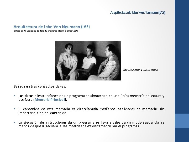 Arquitectura de John Von Neumann (IAS) Definición de una computadora de programa interno o