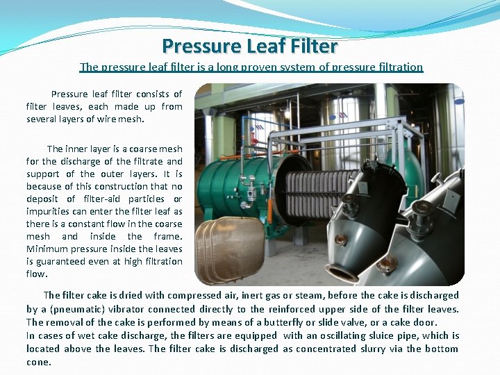 Pressure Leaf Filter The pressure leaf filter is a long proven system of Pressure Leaf Filter The pressure leaf filter is a long proven system of