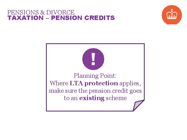 PENSIONS & DIVORCE TAXATION – PENSION CREDITS Tax Aspect Effect of pension credit LTA