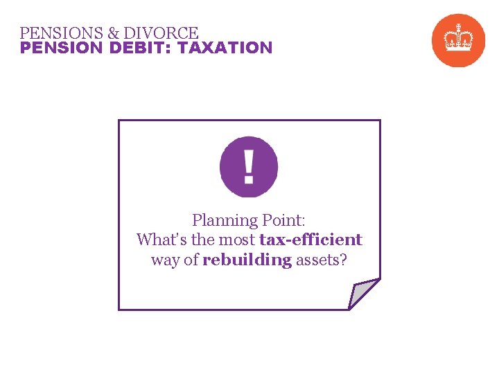 PENSIONS & DIVORCE PENSION DEBIT: TAXATION Tax Aspect Effect of pension debit LTA primary