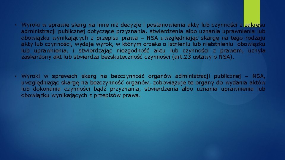 • Wyroki w sprawie skarg na inne niż decyzje i postanowienia akty lub • Wyroki w sprawie skarg na inne niż decyzje i postanowienia akty lub