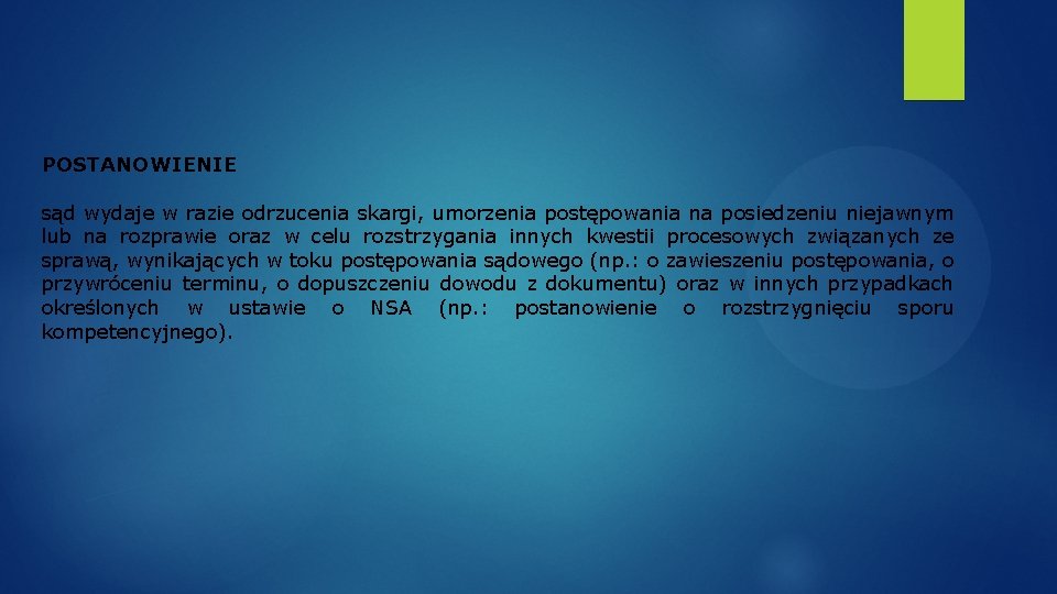 POSTANOWIENIE sąd wydaje w razie odrzucenia skargi, umorzenia postępowania na posiedzeniu niejawnym lub na