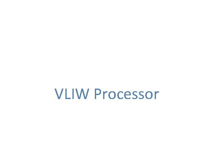 VLIW Processor 