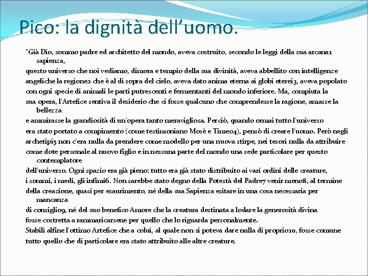 Pico: la dignità dell’uomo. “Già Dio, sommo padre ed architetto del mondo, aveva costruito,