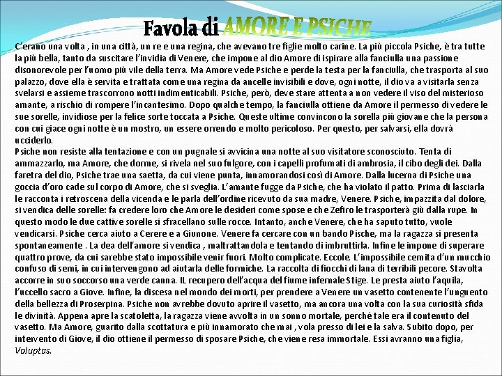 C’erano una volta , in una città, un re e una regina, che avevano