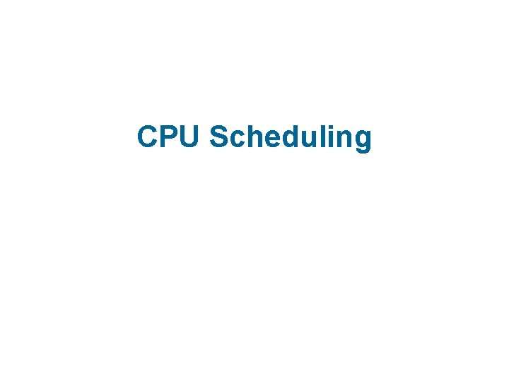 CPU Scheduling 