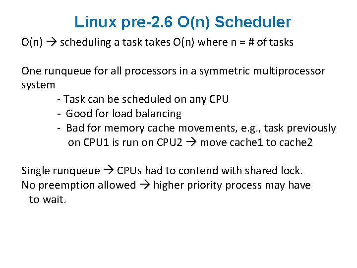 Linux pre-2. 6 O(n) Scheduler O(n) scheduling a task takes O(n) where n =